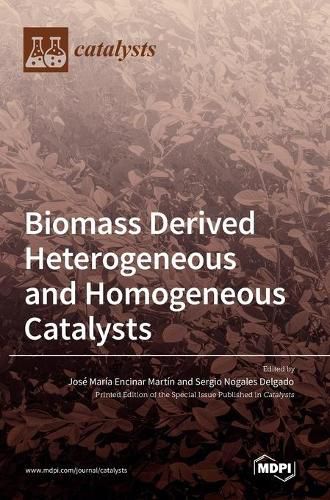 Cover image for Biomass Derived Heterogeneous and Homogeneous Catalysts