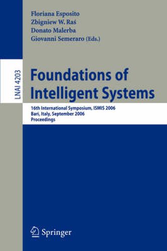 Cover image for Foundations of Intelligent Systems: 16th International Symposium, ISMIS 2006, Bari, Italy, September 27-29, 2006, Proceedings