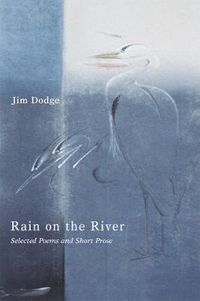 Cover image for Rain on the River: Selected Poems and Short Prose