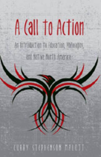 Cover image for A Call to Action: An Introduction to Education, Philosophy, and Native North America