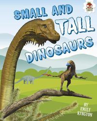 Cover image for Small and Tall Dinosaurs