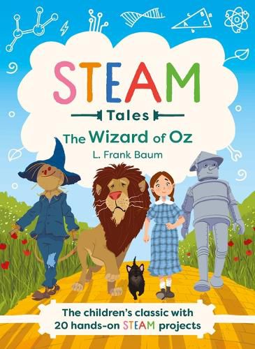 Cover image for Steam Tales - The Wizard of Oz: The Children's Classic with 20 Hands-On Steam Activities