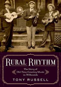 Cover image for Rural Rhythm: The Story of Old-Time Country Music in 78 Records