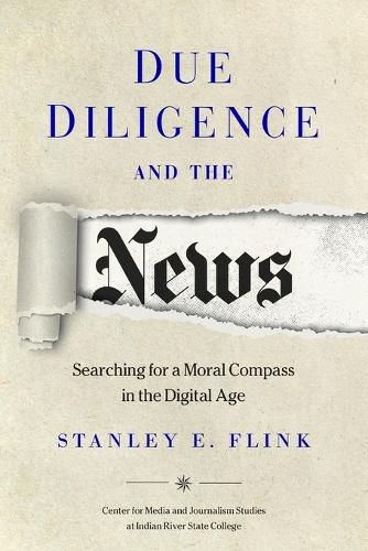 Cover image for Due Diligence and the News: Searching for a Moral Compass in the Digital Age