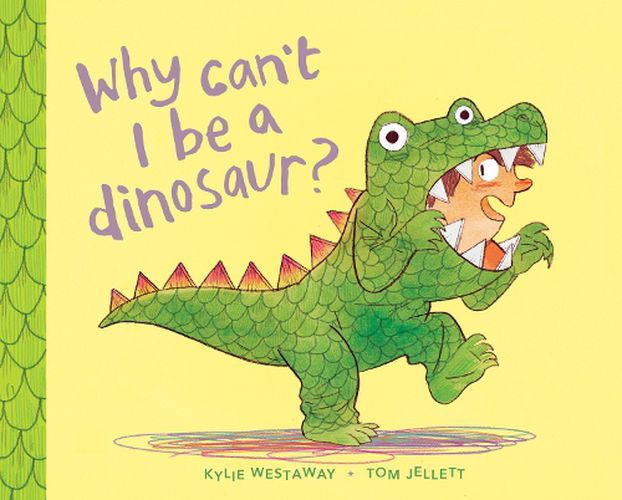 Cover image for Why Can't I Be a Dinosaur?