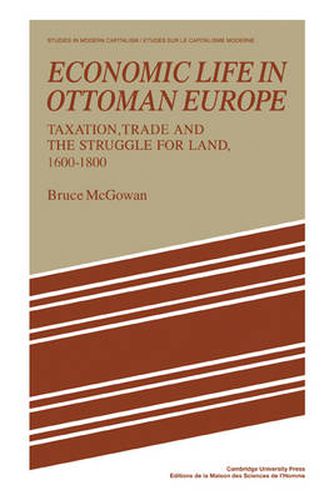 Cover image for Economic Life in Ottoman Europe: Taxation, trade and the struggle for land, 1600-1800