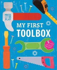 Cover image for My First Toolbox: Press out & Play