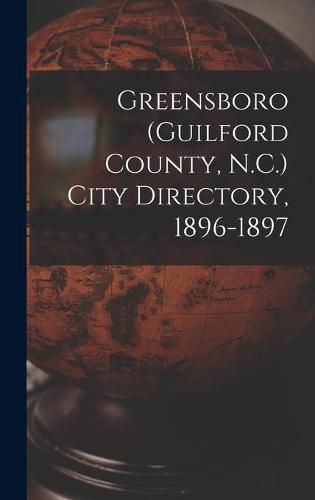 Cover image for Greensboro (Guilford County, N.C.) City Directory, 1896-1897