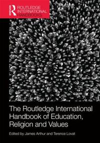 Cover image for The Routledge International Handbook of Education, Religion and Values