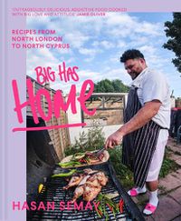 Cover image for Big Has HOME: Recipes from North London to North Cyprus