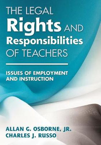 Cover image for The Legal Rights and Responsibilities of Teachers: Issues of Employment and Instruction