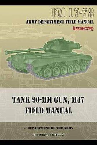 Tank 90-MM Gun, M47 Field Manual: FM 17-78