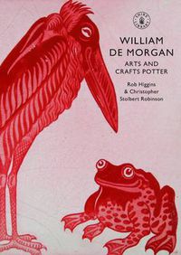 Cover image for William De Morgan: Arts and Crafts Potter