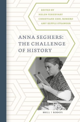 Cover image for Anna Seghers: The Challenge of History