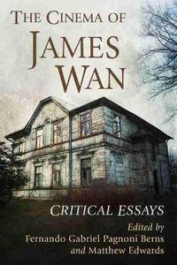 Cover image for The Cinema of James Wan: Critical Essays