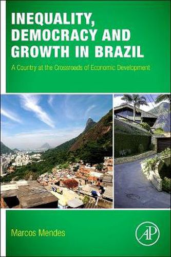 Cover image for Inequality, Democracy, and Growth in Brazil: A Country at the Crossroads of Economic Development