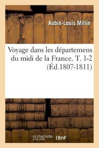 Cover image for Voyage Dans Les Departemens Du MIDI de la France. T. 1-2 (Ed.1807-1811)