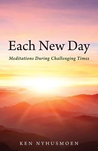 Cover image for Each New Day: Meditations During Challenging Times