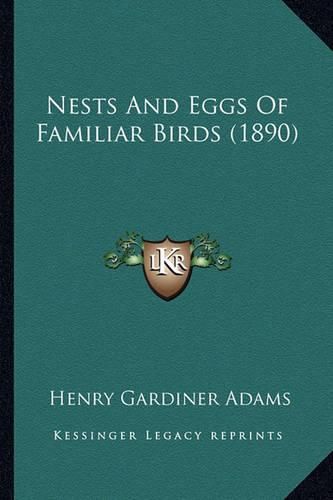Cover image for Nests and Eggs of Familiar Birds (1890)