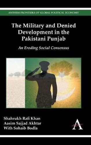 Cover image for The Military and Denied Development in the Pakistani Punjab: An Eroding Social Consensus