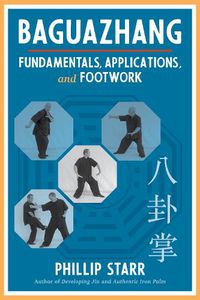 Cover image for Baguazhang: Fundamentals, Applications, and Footwork