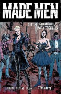 Cover image for Made Men: Getting the Gang Back Together