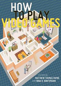 Cover image for How to Play Video Games