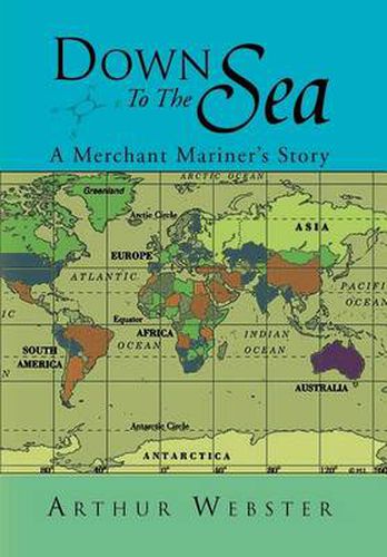 Cover image for Down to the Sea: A Merchant Mariner's Story