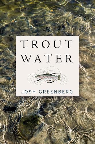 Trout Water: A Year on the Au Sable