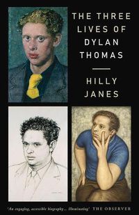 Cover image for The Three Lives of Dylan Thomas