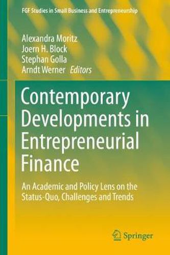 Cover image for Contemporary Developments in Entrepreneurial Finance: An Academic and Policy Lens on the Status-Quo, Challenges and Trends