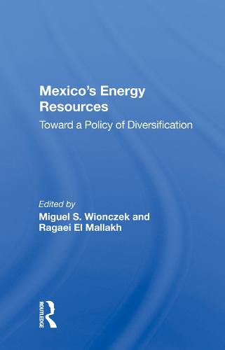 Mexico's Energy Resources: Toward a Policy of Diversification