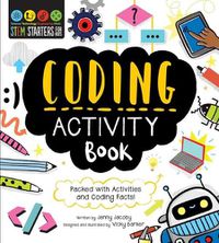 Cover image for STEM Starters for Kids Coding Activity Book: Packed with Activities and Coding Facts!