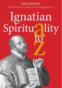 Cover image for Ignatian Spirituality A-Z