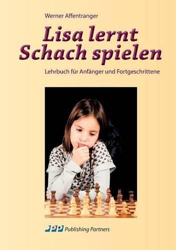 Cover image for Lisa lernt Schach spielen: Lehrbuch fur Anfanger und Fortgeschrittene