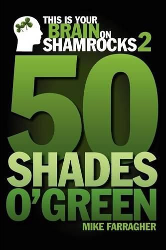 Cover image for This is your Brain on Shamrocks 2: 50 Shades o' Green