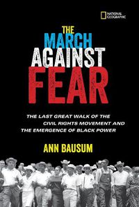 Cover image for The March Against Fear: The Last Great Walk of the Civil Rights Movement and the Emergence of Black Power