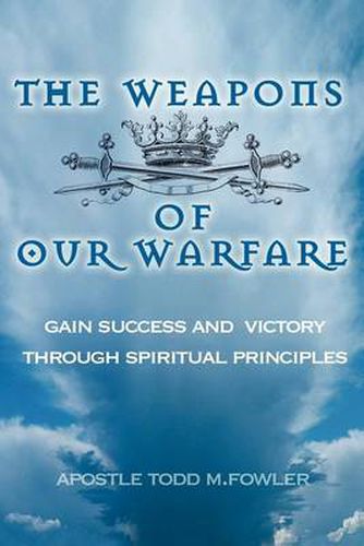 Cover image for The Weapons of Our Warfare