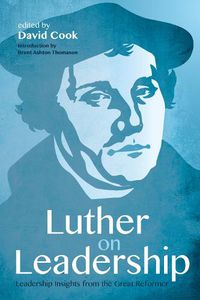 Cover image for Luther on Leadership: Leadership Insights from the Great Reformer