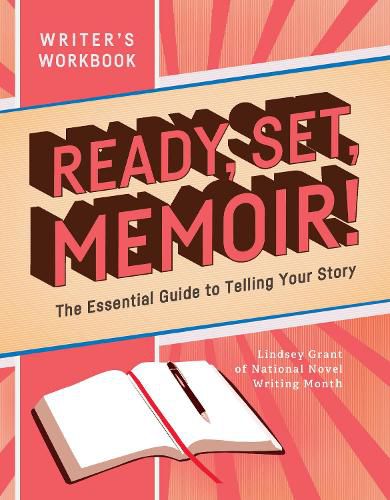 Ready Set Memoir Essential Guide To Telling Your Story