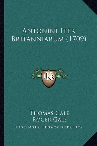 Cover image for Antonini Iter Britanniarum (1709)