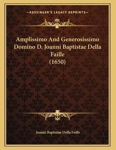 Cover image for Amplissimo and Generosissimo Domino D. Joanni Baptistae Della Faille (1650)