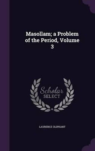 Cover image for Masollam; A Problem of the Period, Volume 3