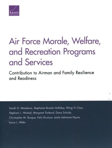 Cover image for Air Force Morale, Welfare, and Recreation Programs and Services: Contribution to Airman and Family Resilience and Readiness