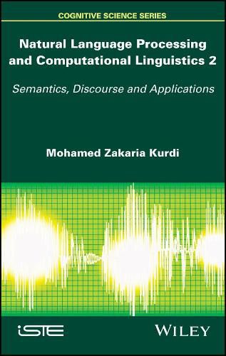 Cover image for Natural Language Processing and Computational Linguistics 2: Semantics, Discourse and Applications