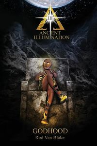 Cover image for Ancient Illumination III: Godhood