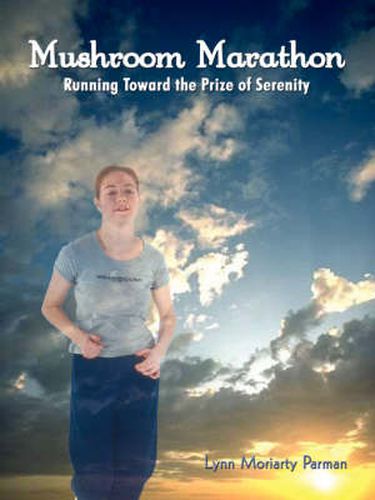 Cover image for Mushroom Marathon: Running Toward the Prize of Serenity