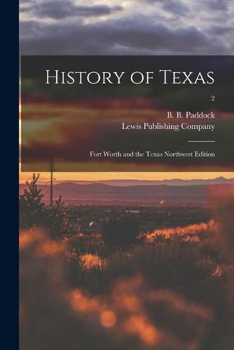 Cover image for History of Texas: Fort Worth and the Texas Northwest Edition; 2