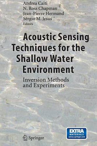 Cover image for Acoustic Sensing Techniques for the Shallow Water Environment: Inversion Methods and Experiments