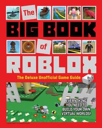 Cover image for The Big Book of Roblox: The Deluxe Unofficial Game Guide